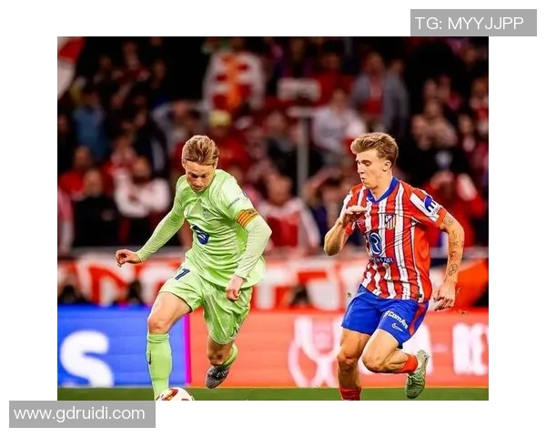 国王杯精彩对决马竞3-0巴萨神扑瞬间点燃全场激情